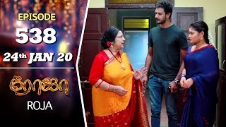 ROJA Serial | Episode 538 | 24th Jan 2020 | Priyanka | SibbuSuryan | SunTV Serial |Saregama TVShows