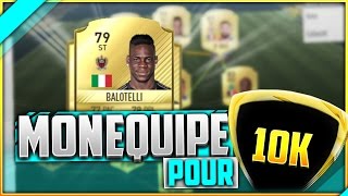 MON EQUIPE A 10K !! FUT 17