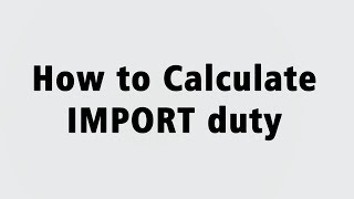 IMPORT DUTY CALCULATOR FOR IMPORTER
