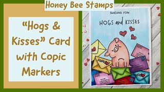 Honey Bee Stamps | "Hogs & Kisses" Card for Valentine's Day!