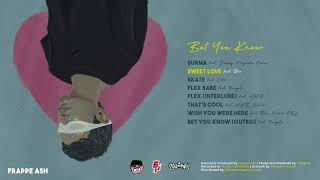 Bet You Know | Frappe Ash | Full Album
