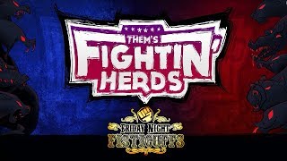 Friday Night Fisticuffs - Them's Fightin' Herds