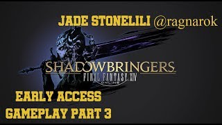 Final Fantasy XIV: Shadowbringers Early Access D1 Gameplay Part 3