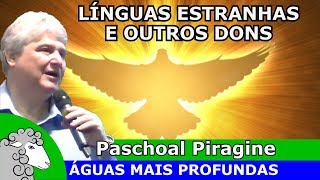 Estudo bíblico sobre os dons do Espírito Santo e seus frutos (Paschoal Piragine) - Parte 2