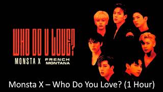 Monsta X - Who Do You Love (1 Hour)
