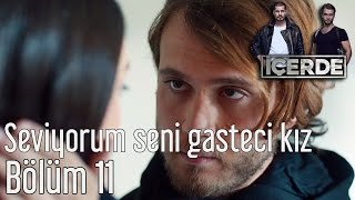 İçerde 11. Bölüm - Seviyorum Seni Gasteci Kız