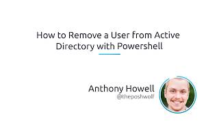 How To Remove A User From Active Directory With PowerShell