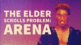 The Elder Scrolls Problem: Arena and Daggerfall