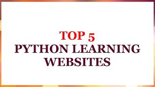 Top 5 Python Tutorial websites for beginners and advanced programmers