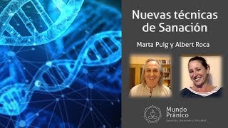 ? Nuevas técnicas de Sanación con Marta Puig y Albert Roca · MUNDO PRÁNICO ?