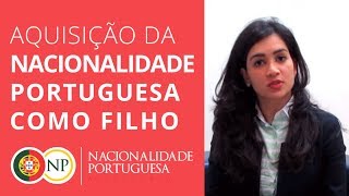 Aquisição da Nacionalidade Portuguesa como Filho