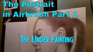 Part 1 How to Paint the Portrait in Airbrush 2018 Tutorial