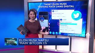 Elon Musk Nafsu 'Main' Bitcoin CS