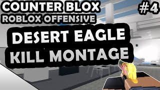 COUNTER-BLOX: ROBLOX OFFENSIVE DESERT EAGLE KILL MONTAGE #4