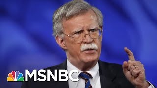 With John Bolton, President Donald Trump Assembles A 'War Cabinet' | Morning Joe | MSNBC