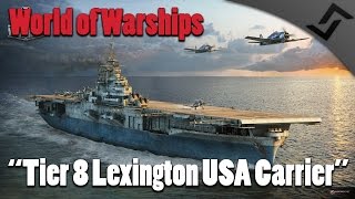 World of Warships - Tier 8 Lexington USA Carrier Gameplay