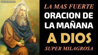 La más fuerte Oración de la Mañana a Dios, Super Milagrosa y Poderosa