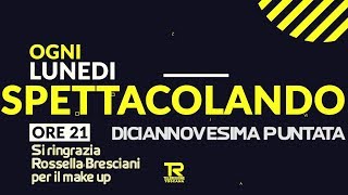 Spettacolando Puntata 19