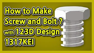 How to Make Screw and Bolt : Autodesk 123D Design
