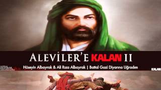 A. Rıza & Hüseyin Albayrak - Battal Gazi Diyarına Uğradım [ Aleviler'e Kalan II © 2015 Kalan Müzik ]