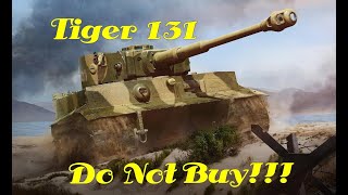 Tiger 131 | wot blitz Review - Do not buy!