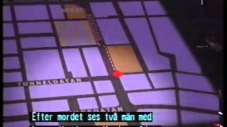 Palmemordet feb 1996 del 2 - SVT Striptease/Norra Magasinet Special