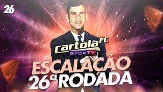 CARTOLA FC 2017 - DICAS RODADA 26 - MINHA ESCALACAO #26