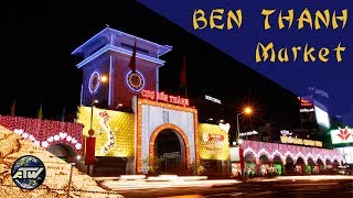 Рынок Бен Тхань | Saigon Ben Thanh Market | Хошимин (Сайгон) | Вьетнам