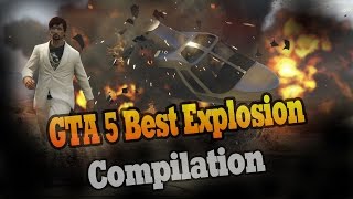 GTA 5 Best Explosion Compilation