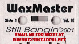 Waxmaster Vol 10 - Still Bangin Chicago Old School Ghetto House Juke Mix Twerk Footwork