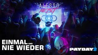 » EINMAL UND NIE WIEDER!? « - Der  Folter Alesso Heist in PAYDAY 2 - [60FPS]