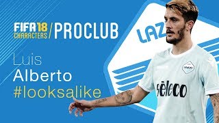 FIFA 18 | LUIS ALBERTO - PRO CLUB LOOK ALIKE TUTORIAL