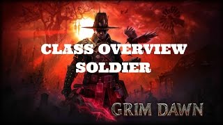 [Grim Dawn¸] Class Overview - Soldier