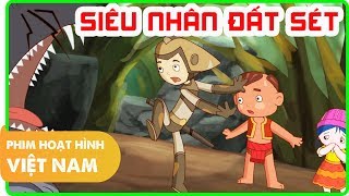 Siêu Nhân Đất Sét | Phim Hoạt Hình Việt Nam Hay Nhất 2019