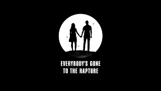 Теперь на ПК! [Everybody's Gone to the Rapture / Хроники последних дней]