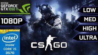 CS:GO - GTX 1050 Ti - i5 3570 - Low vs. Medium vs. High vs. Ultra - 1080p