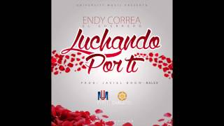 Luchando Por Ti - Endy Correa