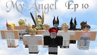 ROBLOX SERIES - MY ANGEL - EP 10 FINAL!