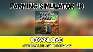 Como Baixar e Instalar FARMING SIMULATOR 18 - Android - [2019]