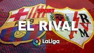 EL RIVAL | FC BARCELONA - RAYO VALLECANO: EL DESCENSO, EL CAMP NOU Y LA QUINIELA MÁS CARA DEL MUNDO