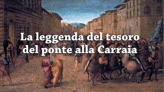 La leggenda del tesoro del Ponte alla Carraia