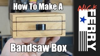 Ⓕ How To Make A "sort of" Bandsaw Box (ep27)