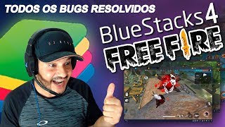 FREE FIRE SEM NENHUM BUG NO BLUESTACKS 4 - TODOS OS PROBLEMAS RESOLVIDOS 11/2018