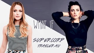 Kara & Lena || What If || Trailer AU || Supercorp