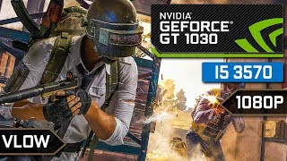 PUBG [PC] - 1080p - I5 3570 + GT 1030
