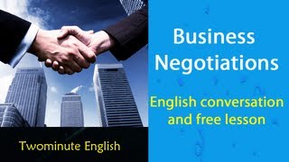Business Negotiations - Business English For Negotiations