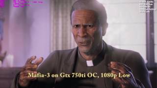 Mafia 3 - GTX 750 ti OC- i5 4440 - 8GB RAM - 1080p - Low Settings