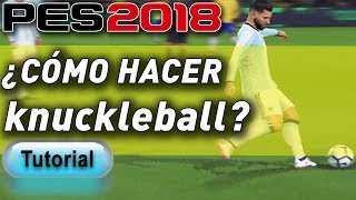 PES 2018 ¿Cómo hacer el Knuckleball? Tutorial de Faltas.