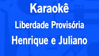 Karaokê Liberdade Provisória - Henrique e Juliano
