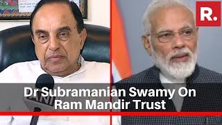 Dr Subramanian Swamy Speaks To Republic TV After PM Modi Announces Ram Mandir Trust Formation